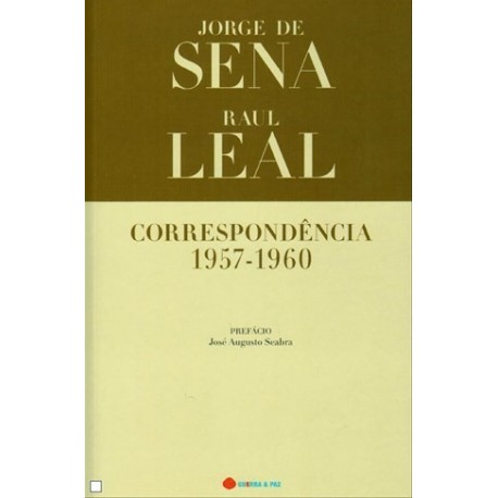 Correspondência 1957-1960 Sena/Leal de Jorge de Sena_Raul Leal