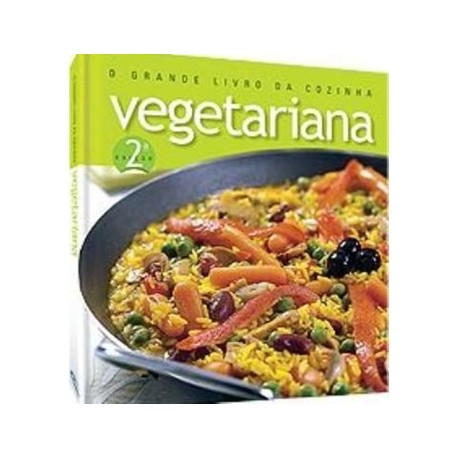 O Grande Livro Da Cozinha Vegetariana 2ª Edição de Autoria geral e coordenação - Jacques C.Rodrigues