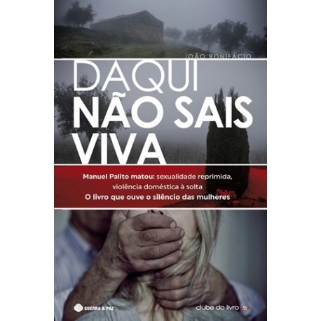Daqui Não Sais Viva de João Bonifácio