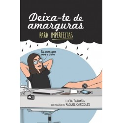 Deixa-Te De Amarguras - Para Imperfeitas de Lucía Taboada