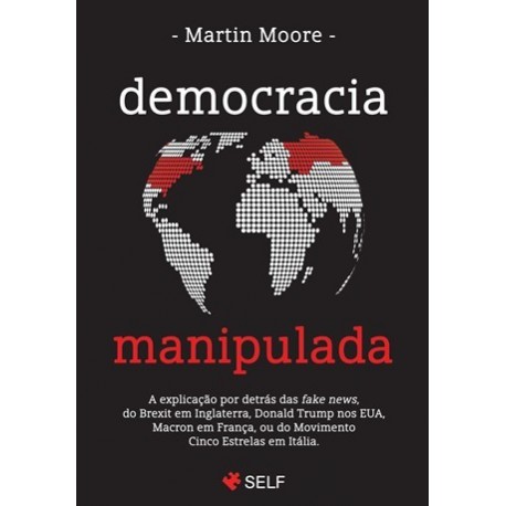 Democracia Manipulada de Martin Moore