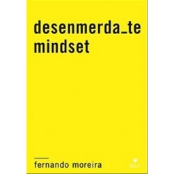 Desenmerda-Te Mindset de Fernando Moreira