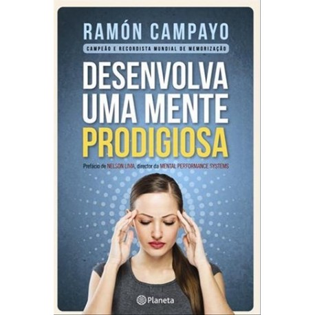 Desenvolva Uma Mente Prodigiosa de Ramón Campayo