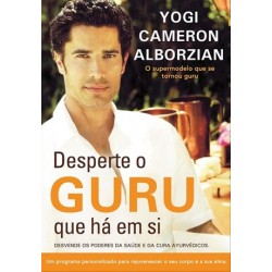 Desperte O Guru Que Há Em Si de Yogi Cameron Alborzian