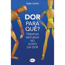 Dor Para Quê? Terapias de SARA COSTA