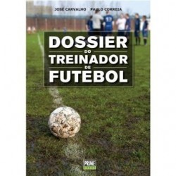 Dossier Do Treinador De Futebol - 1ªedição de José Carvalho