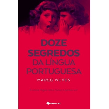 Doze Segredos Da Língua Portuguesa de Marco Neves