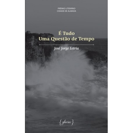 É Tudo Uma Questão De Tempo de José Jorge Letria