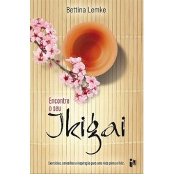 Encontre O Seu Ikigai de Bettina Lemke