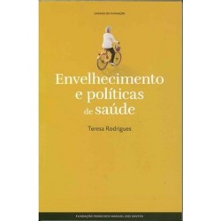 Envelhecimento E Politicas De Saúde de Teresa Rodrigues