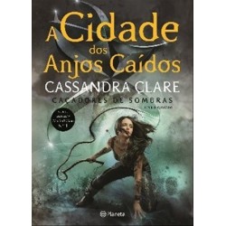 A Cidade Dos Anjos Caídos Ed. 10 Anos de Cassandra Clare