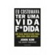 Eu Costumava Ter Uma Vida F*Dida de John Kim