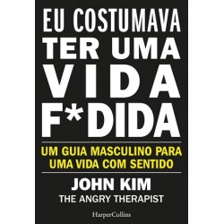 Eu Costumava Ter Uma Vida F*Dida de John Kim