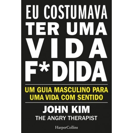 Eu Costumava Ter Uma Vida F*Dida de John Kim