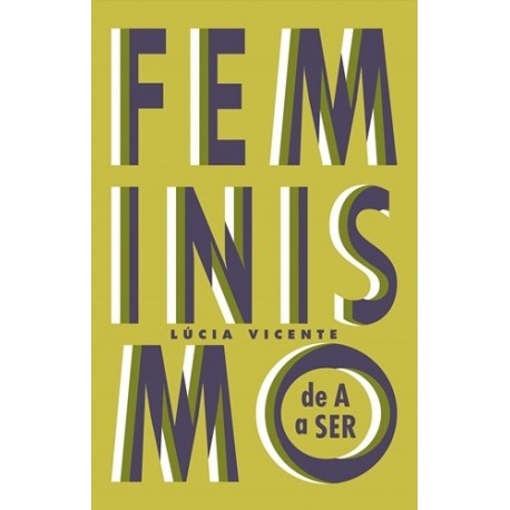Feminismo De A A Ser de Lúcia Vicente