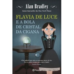 Flavia De Luce E A Bola De Cristal Da Cigana de Alan Bradley