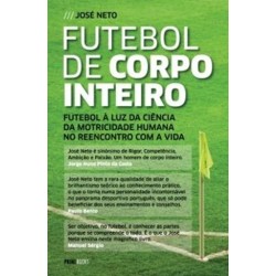 Futebol De Corpo Inteiro de José Neto