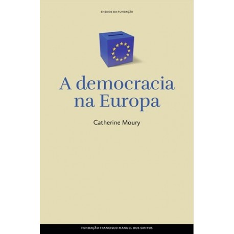 A Democracia Na Europa de Catherine Moury