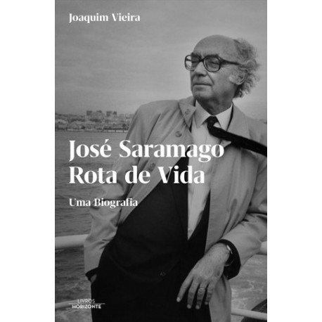 José Saramago Rota De Vida Uma Biografia de Joaquim Vieira