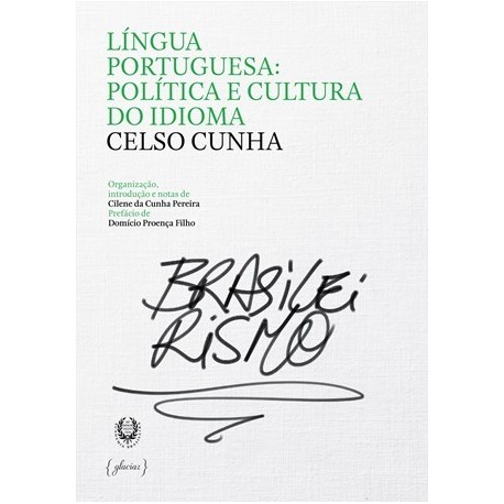 Língua Portuguesa: Política E Cultura Do Idioma de Celso Cunha