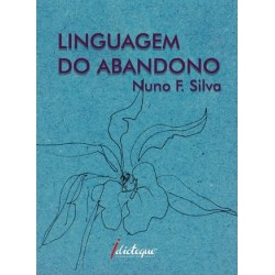 Linguagem Do Abandono de Nuno F. Silva