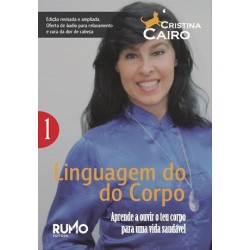 Linguagem Do Corpo - Aprende A Ouvir O Teu Corpo 1 de Cristina Cairo