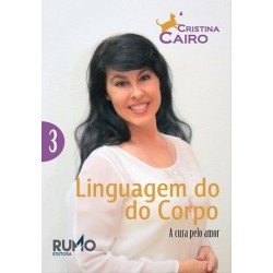 Linguagem Do Corpo - A Cura Pelo Amor 3 de Cristina Cairo