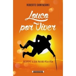 Louco Por Viver de Roberto Shinyashiki