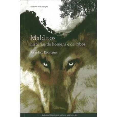 Malditos - Histórias De Homens E De Lobos de Ricardo J. Rodrigues