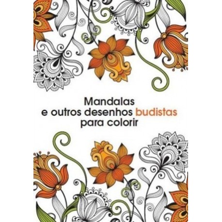 Mandalas E Outros Desenhos Budistas Para Colorir de Antonio F. Rodriguéz Esteban