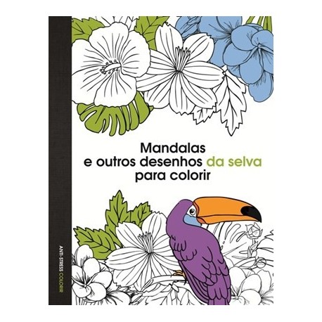 Mandalas E Outros Desenhos Da Selva Para Colorir de Antonio F. Rodriguéz Esteban