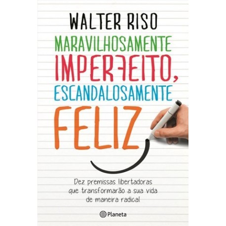 Maravilhosamente Imperfeito Escandalosamente Feliz de Walter Riso