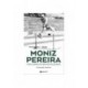 Moniz Pereira - Vida E Obra Do Senhor Atletismo de Fernando Correia