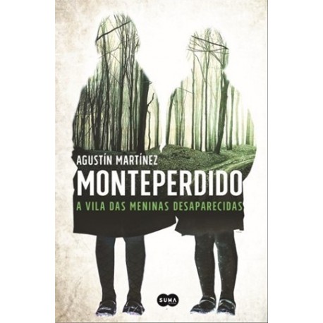 Monteperdido - A Vila Das Meninas Desaparecidas de Agustín Martínez
