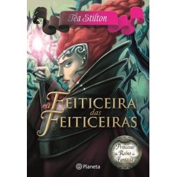 A Feiticeira Das Feiticeiras de Tea Stilton