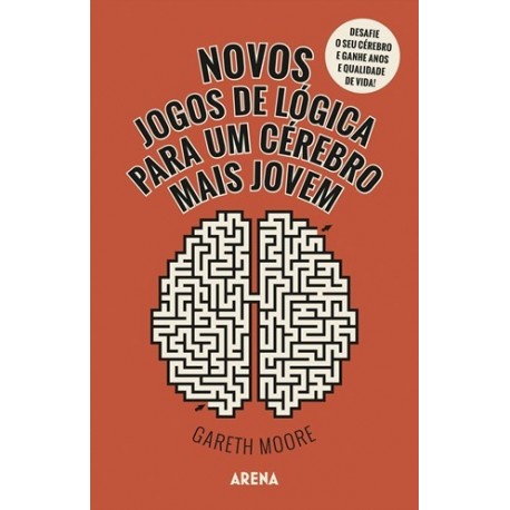 Novos Jogos De Lógica Para Um Cérebro Mais Jovem de Gareth Moore