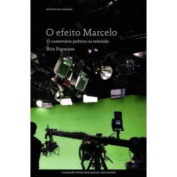 O Efeito Marcelo, O Comentário Político Na Televisão de Rita Figueiras