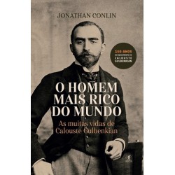 O Homem Mais Rico Do Mundo As Muitas Vidas De Calouste de Jonathan Conlin