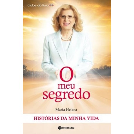 O Meu Segredo Histórias Da Minha Vida de Maria Helena