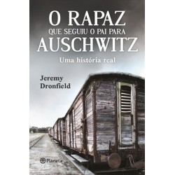 O Rapaz Que Seguiu O Pai Para Auschwitz de Jeremy Dronfield