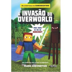 A Invasão Do Overworld: Uma Aventura Minecraft Não Oficial de Mark Cheverton
