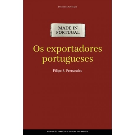 Os Exportadores Portugueses Exportadores Portugueses de Filipe S. Fernandes