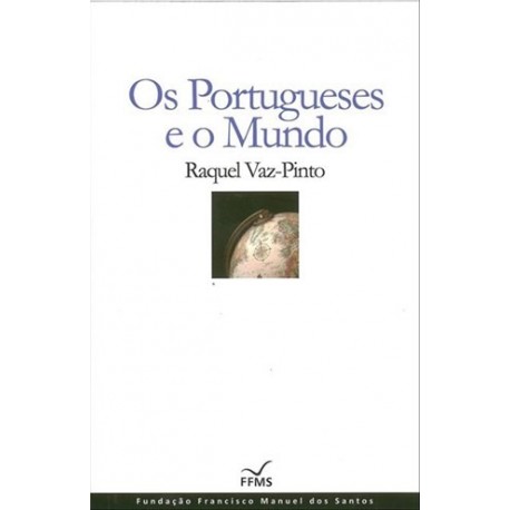 Os Portugueses E O Mundo de Raquel Vaz-Pinto
