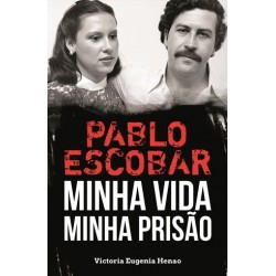 Pablo Escobar: Minha Vida, Minha Prisão de Victoria Eugenia Henao