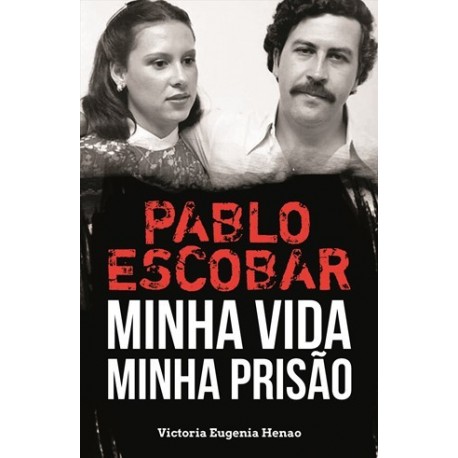 Pablo Escobar: Minha Vida, Minha Prisão de Victoria Eugenia Henao