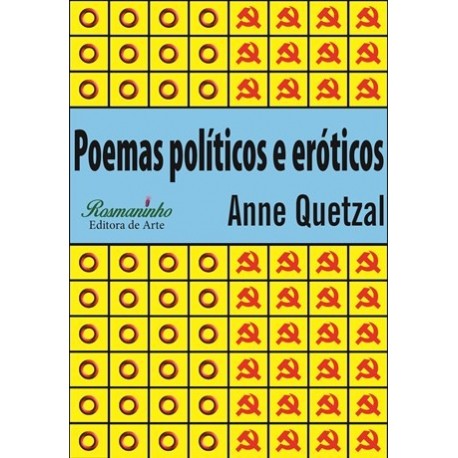 Poemas Políticos E Eróticos de Anne Quetzal