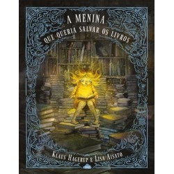 A Menina Que Queria Salvar Os Livros de Klaus Hagerup