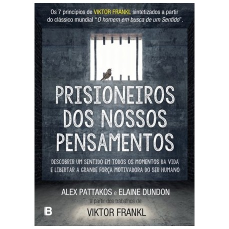 Prisioneiros Dos Nossos Pensamentos de Alex Pattakos