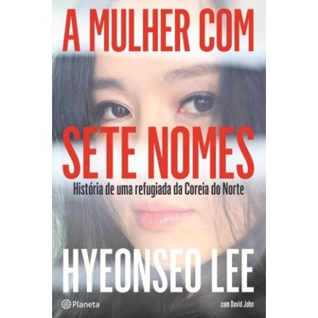 A Mulher Com Sete Nomes de Hyeonseo Lee