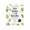 Sem Dentes e aos Bocados - Um guia prático para o seu bebé aprender a comer sozinho de Juan Llorca e Melisa Gómez